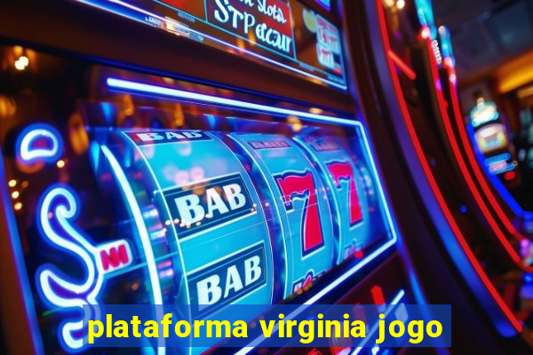 plataforma virginia jogo